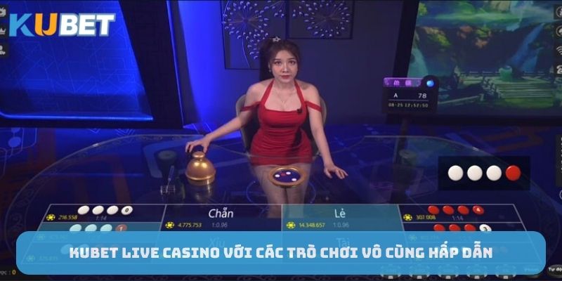 kubet-live-casino-voi-cac-tro-choi-vo-cung-hap-dan