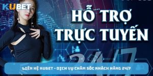 lien-he-kubet-dich-vu-cham-soc-khach-hang-24-7