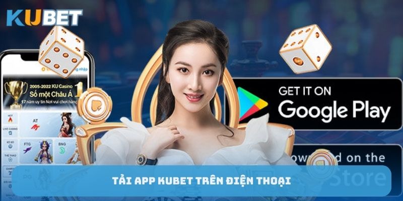 tai-app-kubet-tren-dien-thoai